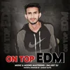 About On Top Edm Song